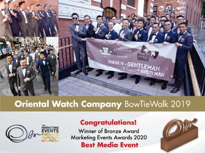 Oriental Watch Company  Oriental Watch Company was awarded ‘The Best Media Event – Bronze Award’ at Marketing Events Awards 2020